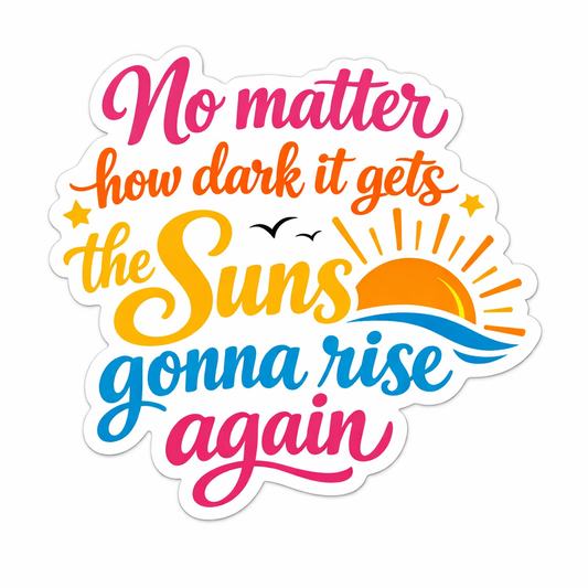 Motivational sticker with colorful text and sun graphic on a white background